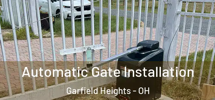 Automatic Gate Installation Garfield Heights - OH