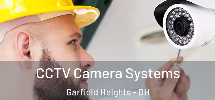 CCTV Camera Systems Garfield Heights - OH