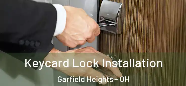 Keycard Lock Installation Garfield Heights - OH
