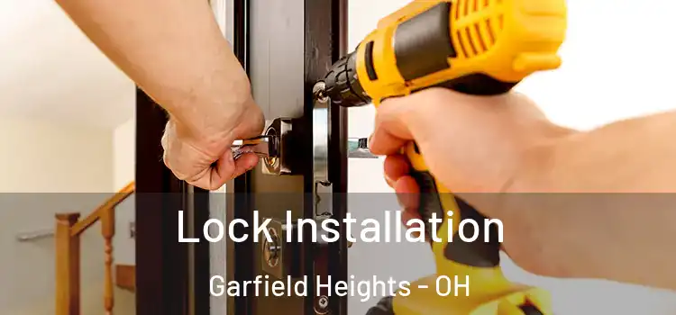 Lock Installation Garfield Heights - OH