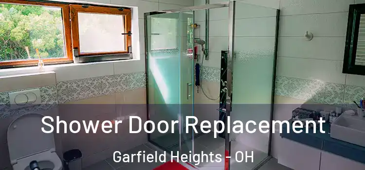 Shower Door Replacement Garfield Heights - OH